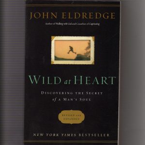 Wild at Heart by John Eldredge