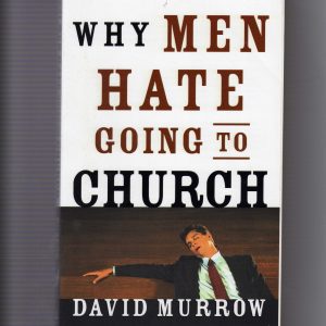 Why Men Hate going to Church by David Murrow