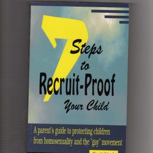 7 Steps to Recruit-Proof your Child by Scott Lively.