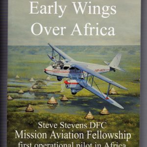 Early Wings Over Africa by Steve Stevens DFC.