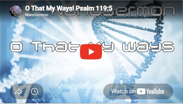 Nanosermon on Psalm 119: O that my ways!