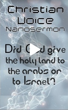 Nanosermon: Did God give the Holy Land to the Arabs or Israel?