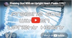 Nanosermon: Praising God with an upright heart